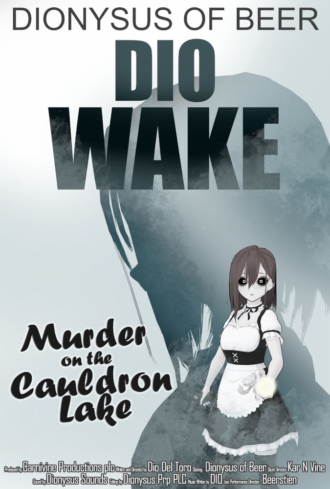 A fake movie poster in grey/blue scale. Dionysus of beer at the top. Under it is written Dio Wake and the final important text is murder on the Cauldron Lake. A shadowy outline of my mobile is visible with a desaturated version of the model in an Alan Wake pose. I'm high key super proud of this one. 