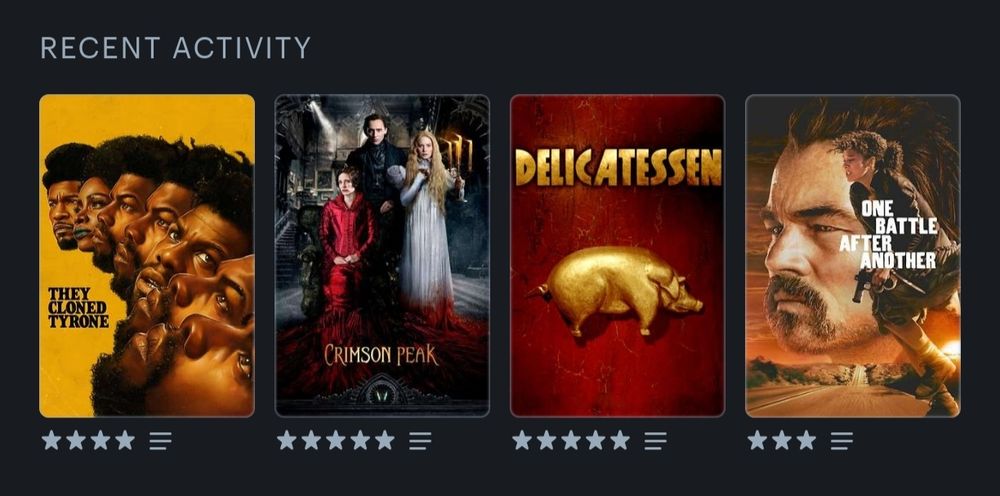 Screen grab from my letterboxd account showing the last four films I've watched. 
1. They Cloned Tyrone 
2. Crimson Peak
3. Delicatessen 
4. One Battle After Another 