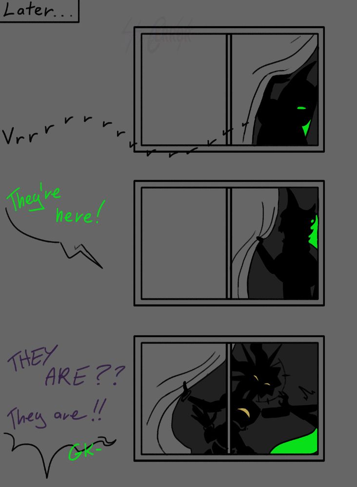 (The moving van pulls up)

[Maxwell: They're here!]

[Vertigo, pushing Max aside: THEY ARE?? They are!!]
[Max: (noise of taking a massive L)]