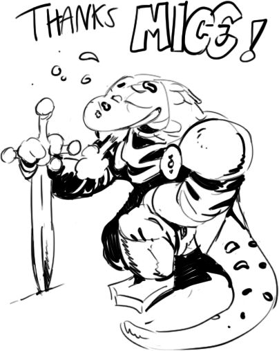 "Thanks MICE!" a tired newt knight below 