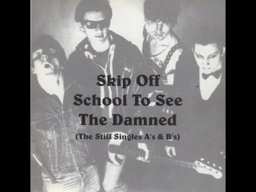The Damned - Skip off School to See the Damned (The Stiff Singles A's & B's)
