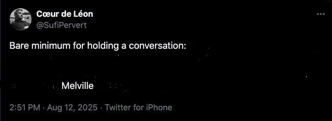 Screenshot of the viral “Bare minimum for holding a conversation” post but everything except Melville is blacked out 