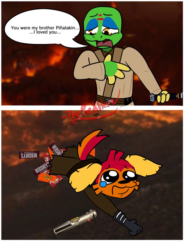 A drawing depicting the High Ground scene from Revenge of the Sith, with Gay Gecko and Pinata Puppy in the places of Obi-Wan Kenobi and Anakin Skywalker respectively 

Gay Gecko saying to Pinata Puppy: "You were my brother Pinatakin... ...I loved you..."