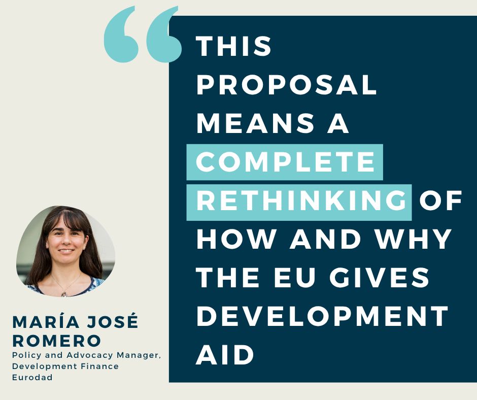 This proposal means a complete rethinking of how and why the EU gives development aid.

María José Romero
Policy and Advocacy Manager, Development Finance
Eurodad