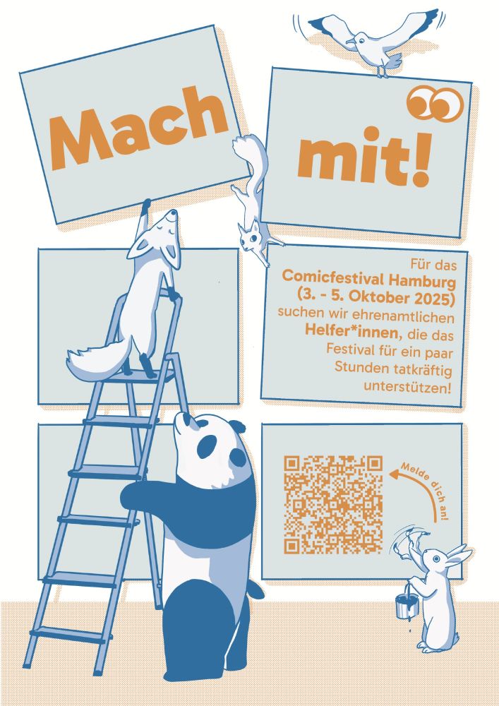 Poster mit folgendem Text:
Mach mit! Für das Comicfestival Hamburg (3.-5. Oktober 2025) suchen wir ehrenamtliche Helfer*innen, die das Festival für ein paar Stunden tatkräftig unterstützen!
Melde dich an: https://docs.google.com/forms/d/e/1FAIpQLSfUQ1qFN-6DptdNWmQ9uGruXPlXxcgIXBMd5a8jsh9QoLBEBg/viewform