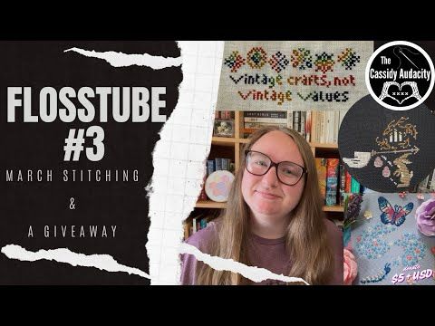Flosstube 3: March Stitching & a Giveaway!