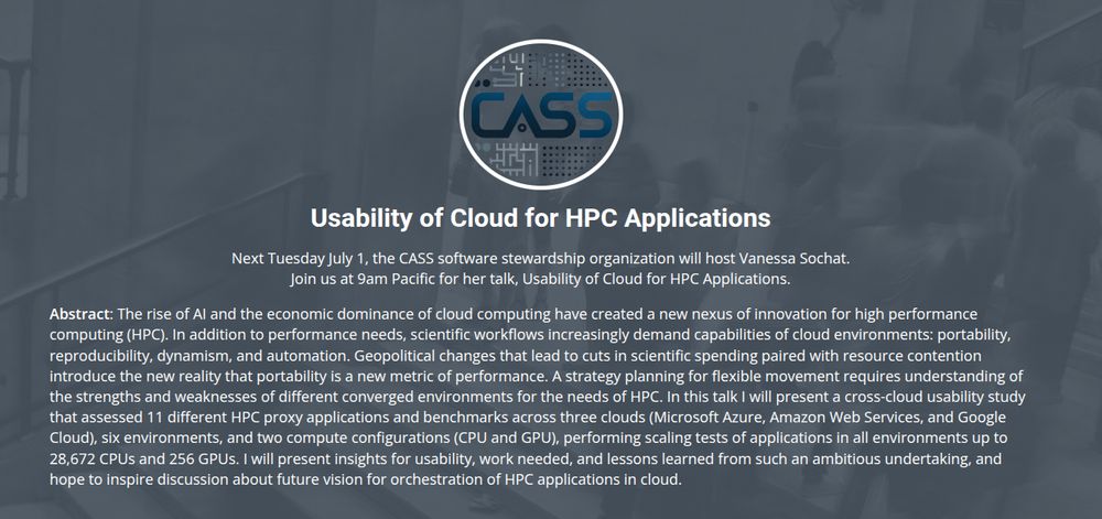 Abstract: The rise of AI and the economic dominance of cloud computing have created a new nexus of innovation for high performance computing (HPC). In addition to performance needs, scientific workflows increasingly demand capabilities of cloud environments: portability, reproducibility, dynamism, and automation. Geopolitical changes that lead to cuts in scientific spending paired with resource contention introduce the new reality that portability is a new metric of performance. A strategy planning for flexible movement requires understanding of the strengths and weaknesses of different converged environments for the needs of HPC. In this talk I will present a cross-cloud usability study that assessed 11 different HPC proxy applications and benchmarks across three clouds (Microsoft Azure, Amazon Web Services, and Google Cloud), six environments, and two compute configurations (CPU and GPU), performing scaling tests of applications in all environments up to 28,672 CPUs and 256 GPUs. I will present insights for usability, work needed, and lessons learned from such an ambitious undertaking, and hope to inspire discussion about future vision for orchestration of HPC applications in cloud.