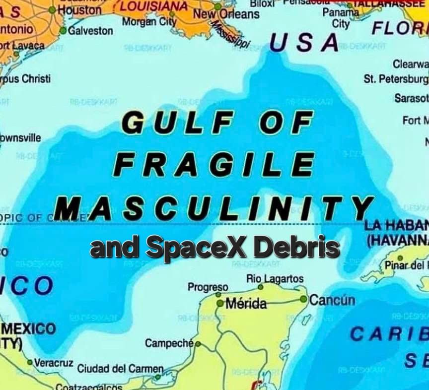 A map of the Gulf of Mexico, which Felon47 renamed the Gulf of America, except that on this map it reads "GULF OF FRAGILE MASCULINITY and SpaceX Debris."