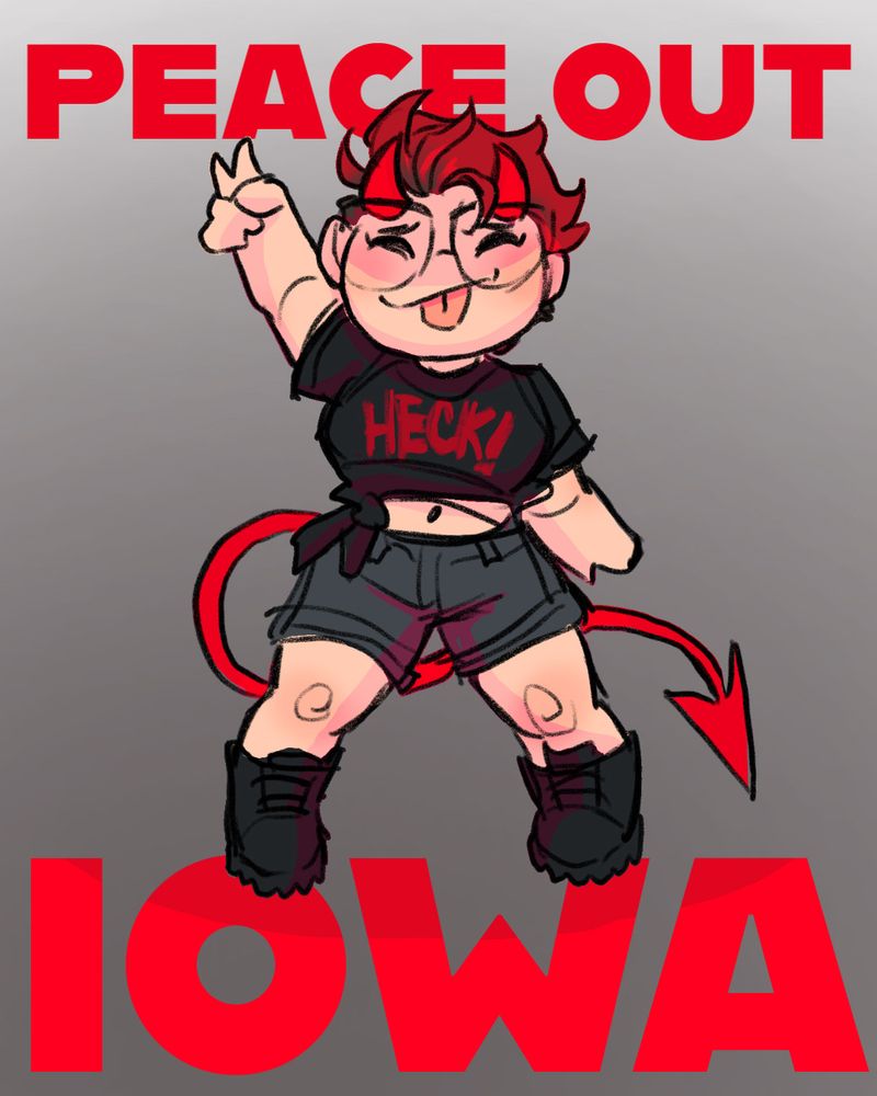 Drawing of The Evil Nae sticking out their tongue and throwing a peace sign. 

Text - Peace Out Iowa
