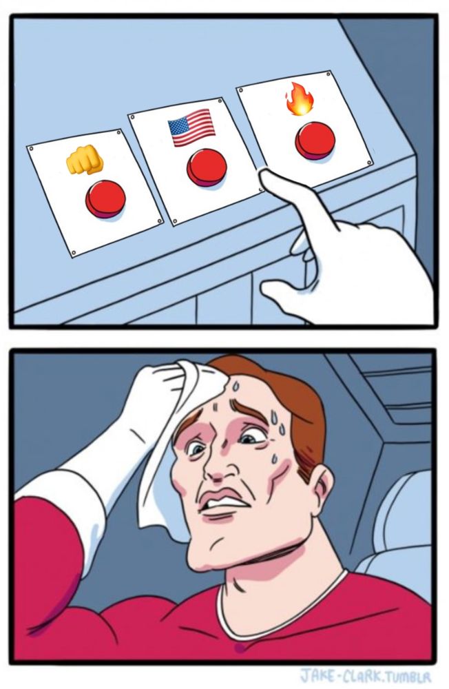 a two panel comic: first panel: three red buttons with the punching fist, american flag, and fire emojis second panel: a man is visibly sweating with indecision