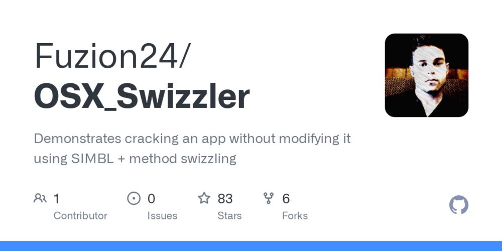 GitHub - Fuzion24/OSX_Swizzler: Demonstrates cracking an app without modifying it using SIMBL + method swizzling