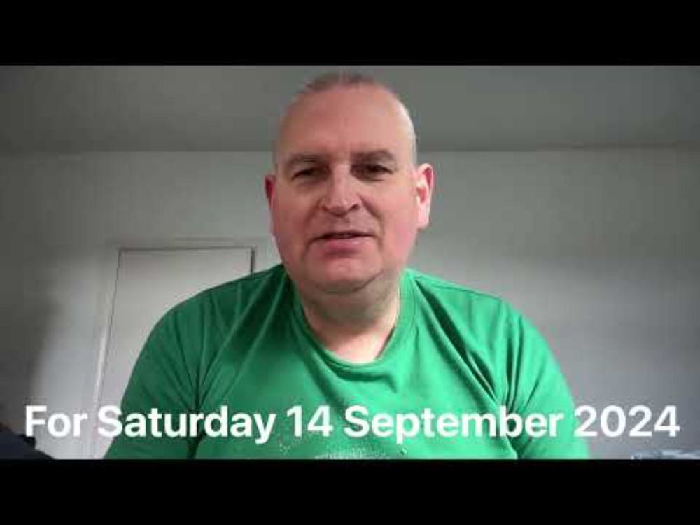 For Saturday 14 September 2024