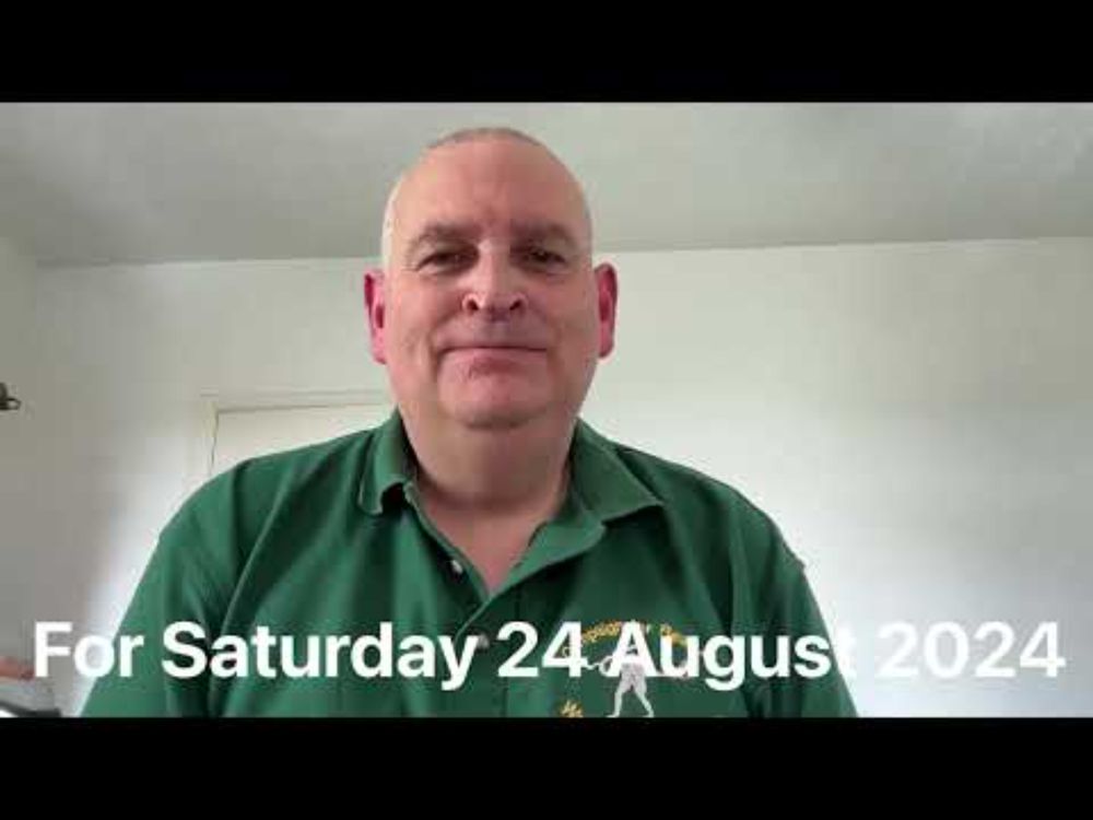 For Saturday 24 August 2024