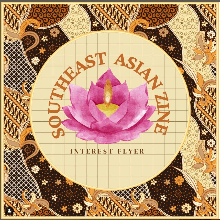 Pink lotus flower with a burning candle in the center. The words "Southeast Asian Zine Interest Flyer" circles the flower.
Elaborate batik design in the background with  shades of tan, light orange, brown  and ivory. 