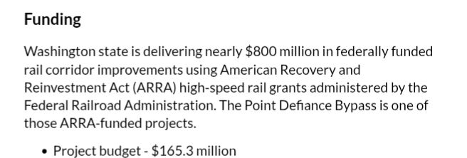 Washington state is delivering nearly $800 million in federally funded rail corridor improvements using American Recovery and Reinvestment Act (ARRA) high-speed rail grants administered by the Federal Railroad Administration. The Point Defiance Bypass is one of those ARRA-funded projects.

Project budget - $165.3 million
