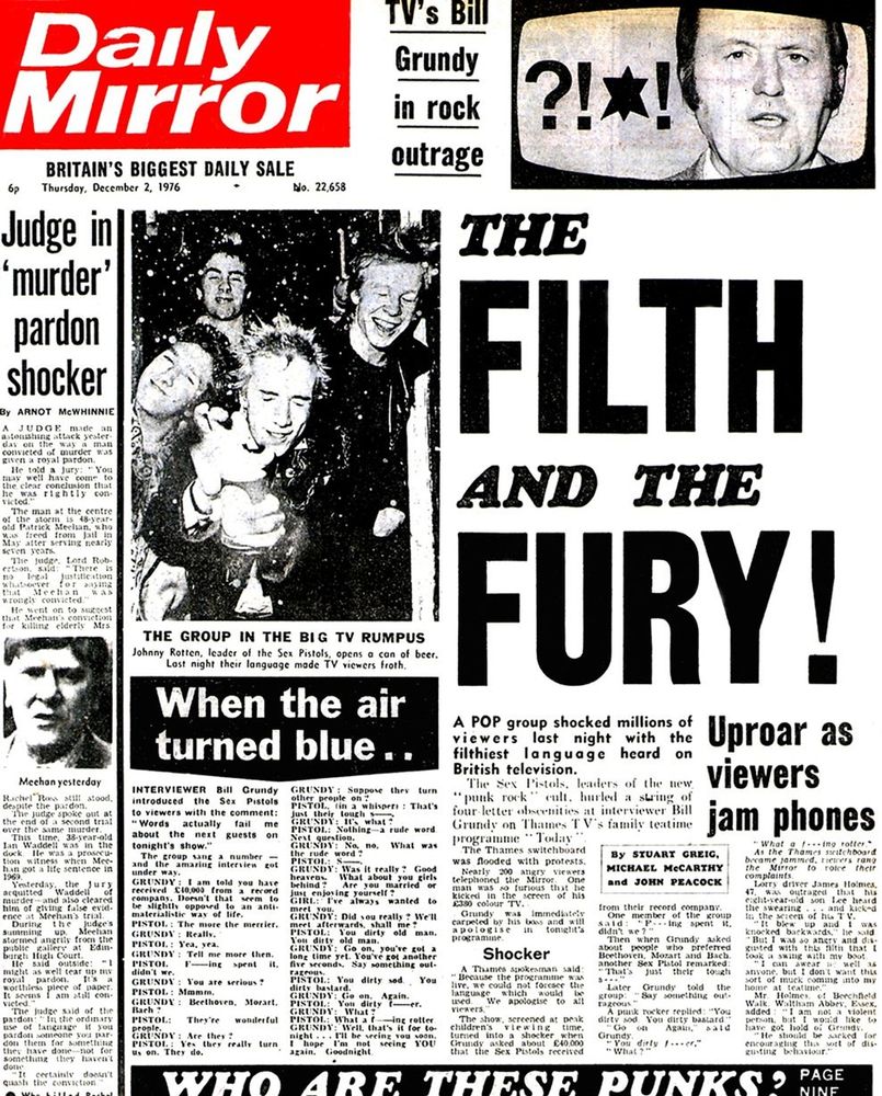Front page of the Daily Mirror, 2 December 1976: The Filth and the Fury! TV’s Bill Grundy in rock outrage. Uproar as viewers jam phones. Opening paragraph reads “A pop group shocked millions of viewers last night with the filthiest language heard on British television”