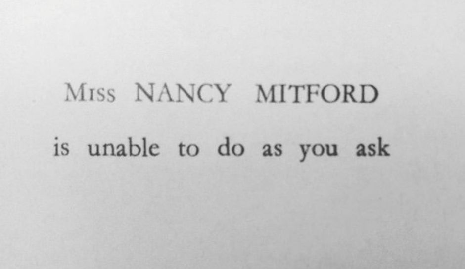 A card printed with the words "MISS NANCY MITFORD is unable to do as you ask"