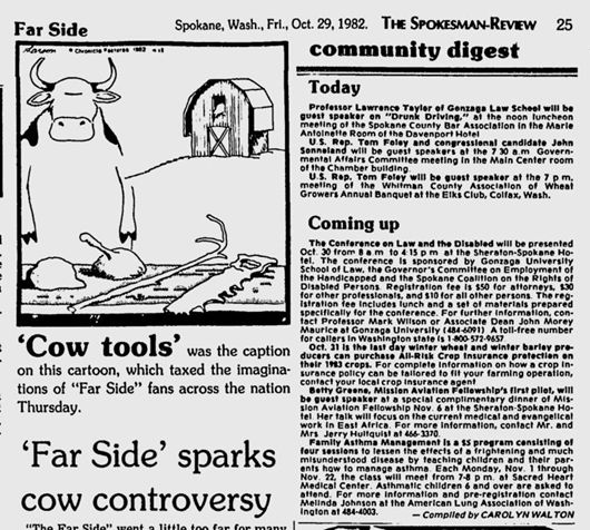 Spokesman-Review, Spokane, Wash., Fri., Oct. 29, 1982 page 25. Headline reads ‘Far Side’ cartoon sparks cow controversy. An image shows a cow standing on its hind legs behind a table which has strange, misshapen objects lying on it. One vaguely resembles a saw. Underneath the cartoon are the words: ‘Cow tools’ was the caption on this cartoon, which taxed the imaginations of “Far Side” fans across the nation Thursday.
