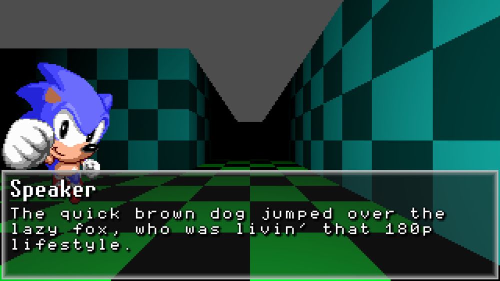 A low-resolution, pixelated 3D dungeon maze with checkerboard patterns on the walls and floors.

There is a translucent text box with white text with the heading "Speaker". It reads "the quick brown dog jumped over the lazy fox, who was livin' that 180p lifestyle"
Sonic the Hedgehog is also here because I didn't have any other pixel sprites on hand.