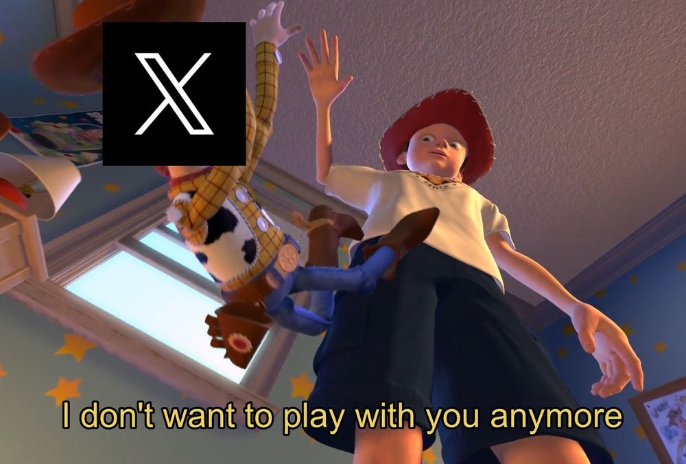 Andy from Toy Story dropping Woody with an X logo for a face while saying “I don’t want to play with you anymore.”