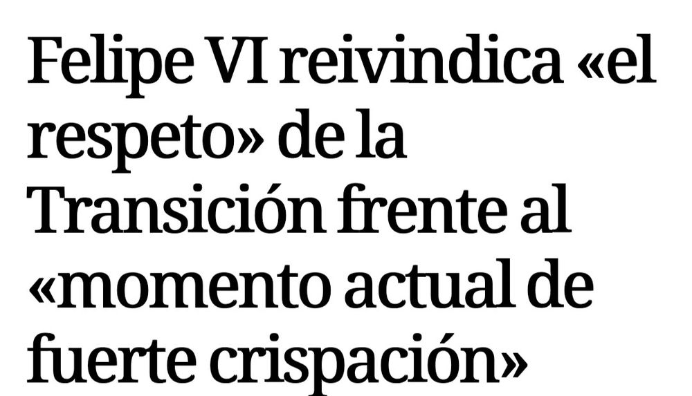 Felipe VI reivindica «el respeto» de la Transición frente al «momento actual de fuerte crispación»