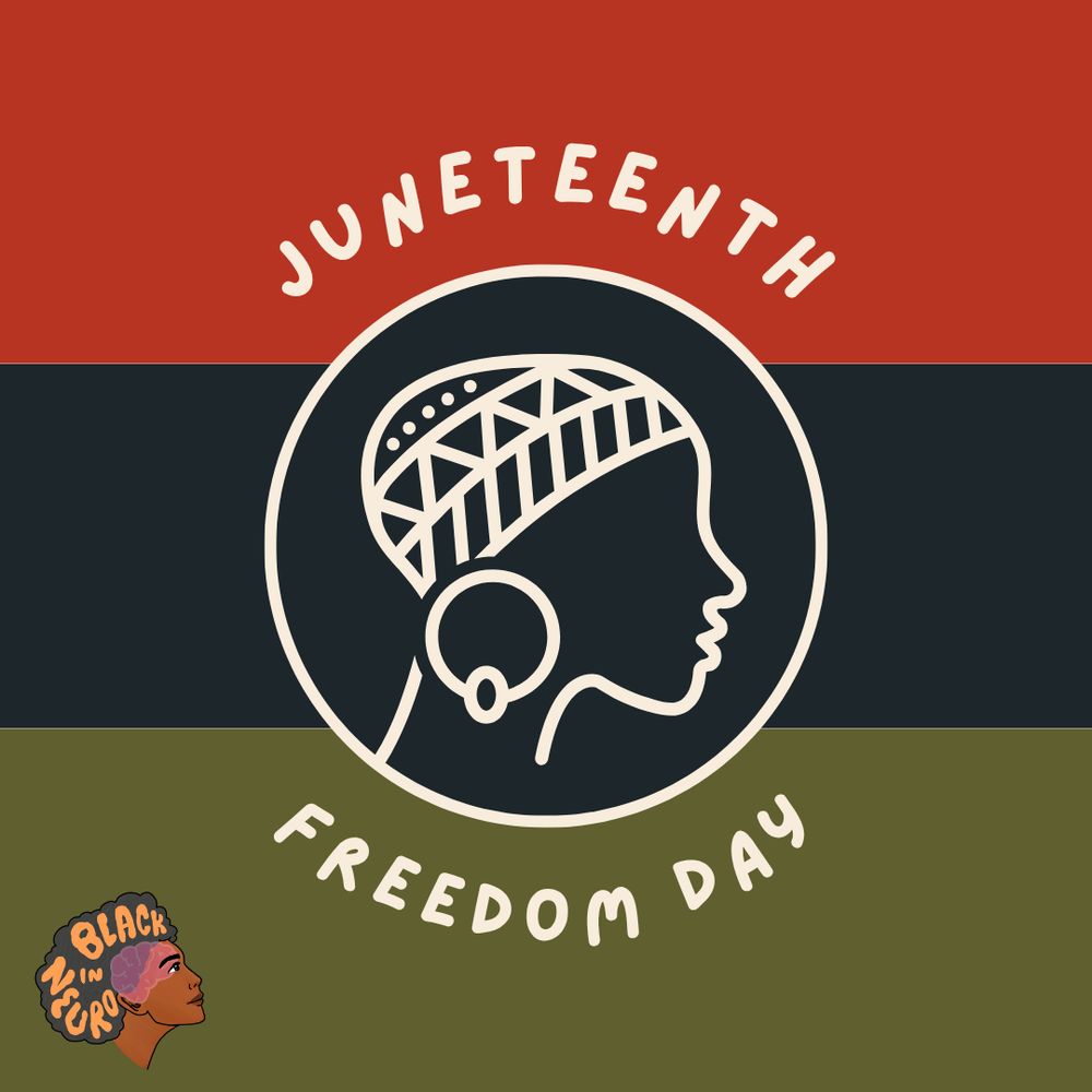A graphic with horizontal red, black, and green stripes—colors of the Pan-African flag. In the center is a cream-colored circular outline featuring the profile of a Black woman wearing a geometric-patterned headwrap and large hoop earring. Arched above the circle is the word “JUNETEENTH” and below it reads “FREEDOM DAY” in curved, playful cream text. The Black In Neuro logo appears in the bottom left corner.