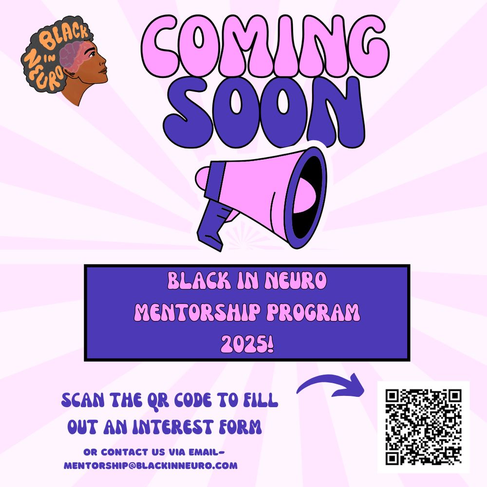 A dynamic flyer announcing the Black in Neuro Mentorship Program 2025, featuring a vibrant purple and white background. The Black in Neuro logo is positioned in the top left corner. The flyer displays "Coming Soon" with a pink microphone below it, followed by a purple box that reads "Black in Neuro Program 2025!" In the bottom left, there is text that reads "Scan the QR code to fill out an interest form or contact us via email at MENTORSHIP@BLACKINNEURO.COM." To the right of the text is an arrow pointing to a QR code.
