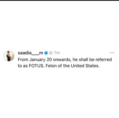 Tweet by saadia___m stating that Trump is now FOTUS, felon of the united states 