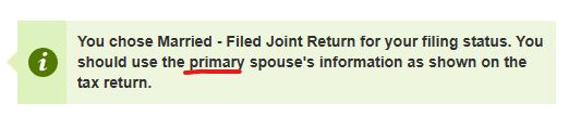 Dialog box showing "You chose Married - Filed Joint Return for your filing status. You should use the primary spouse's information as shown on the tax return."