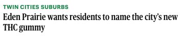 A screenshot of a newspaper headline reading "Eden Prairie wants residents to name the city's new THC gummy"