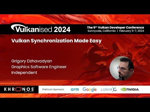 Vulkanised 2024: Vulkan Synchronization Made Easy - Grigory Dzhavadyan