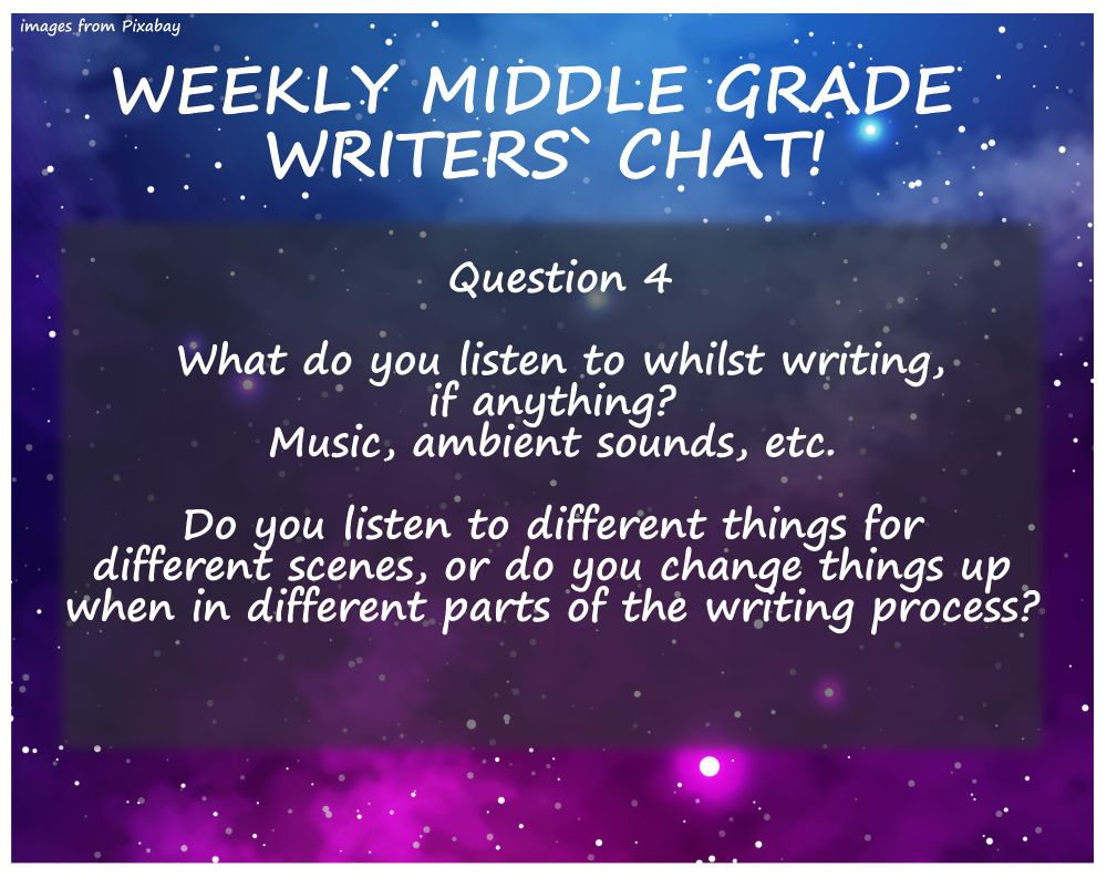 Question 4  What do you listen to whilst writing, if anything? Music, ambient sounds, etc. Do you listen to different things for different scenes, or do you change things up when in different parts of the writing process?