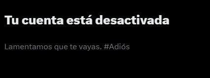 This is a screenshot from Twitter saying that my Twitter account is now deactivated