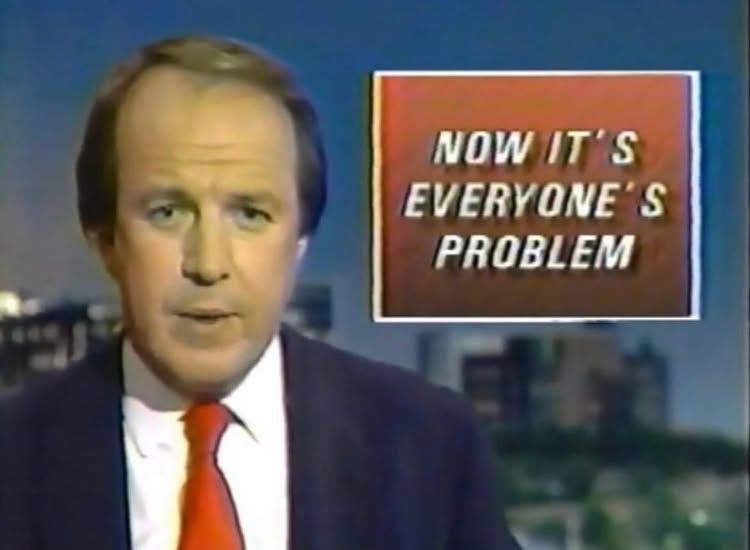 Classic 1980s news screen "Now It's Everyone's Problem"