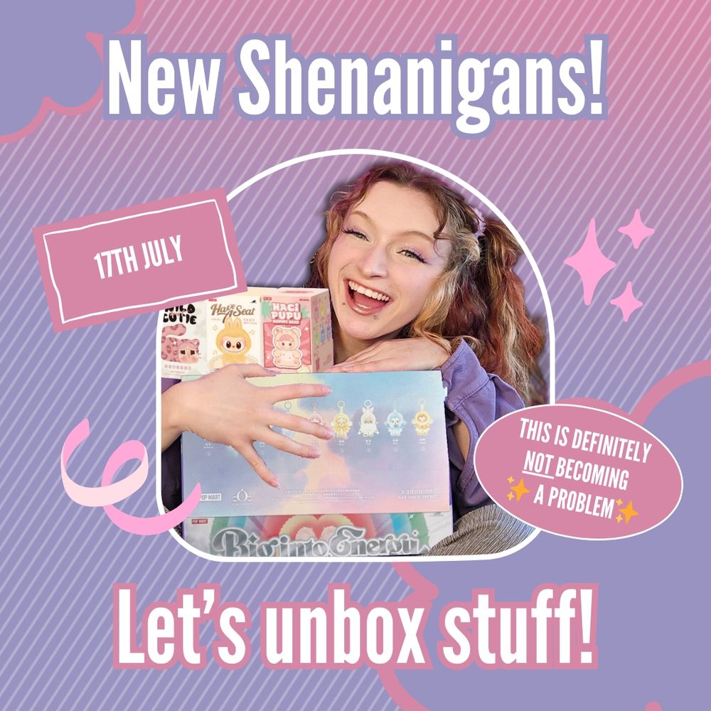 New Shenanigans 17th July!

This is definitely not becoming a problem is written next to a picture of me surrounded by plush blind boxes.

Let's unbox stuff! 