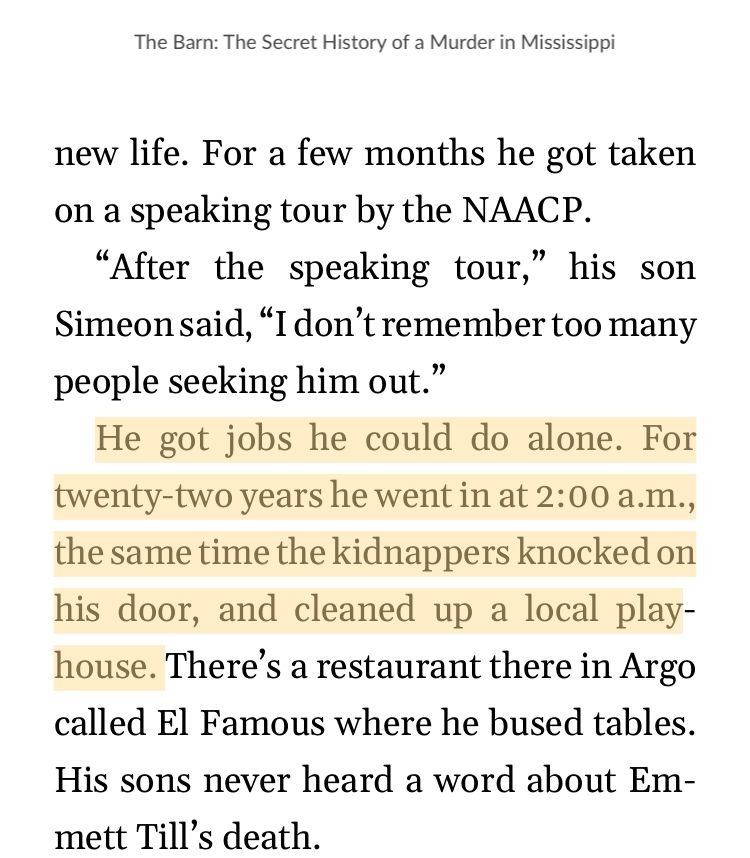 Snippet from the book The Barn: The Secret History of a Murder in Mississippi

He got jobs he could do alone. For twenty-two years he went in at 2:00 a.m., the same time the kidnappers knocked on his door, and cleaned up a local play-house.