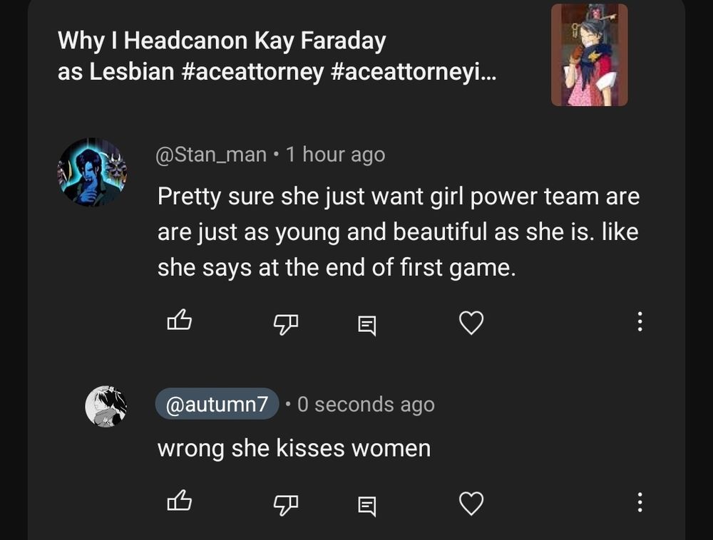 A comment on a YouTube short titled "Why I headcanon Kay Faraday as a lesbian" which says "Pretty sure she just want girl power team are are just young and beautiful like she is. like she says at the end of first game." The video poster replies with "wrong she kisses women"