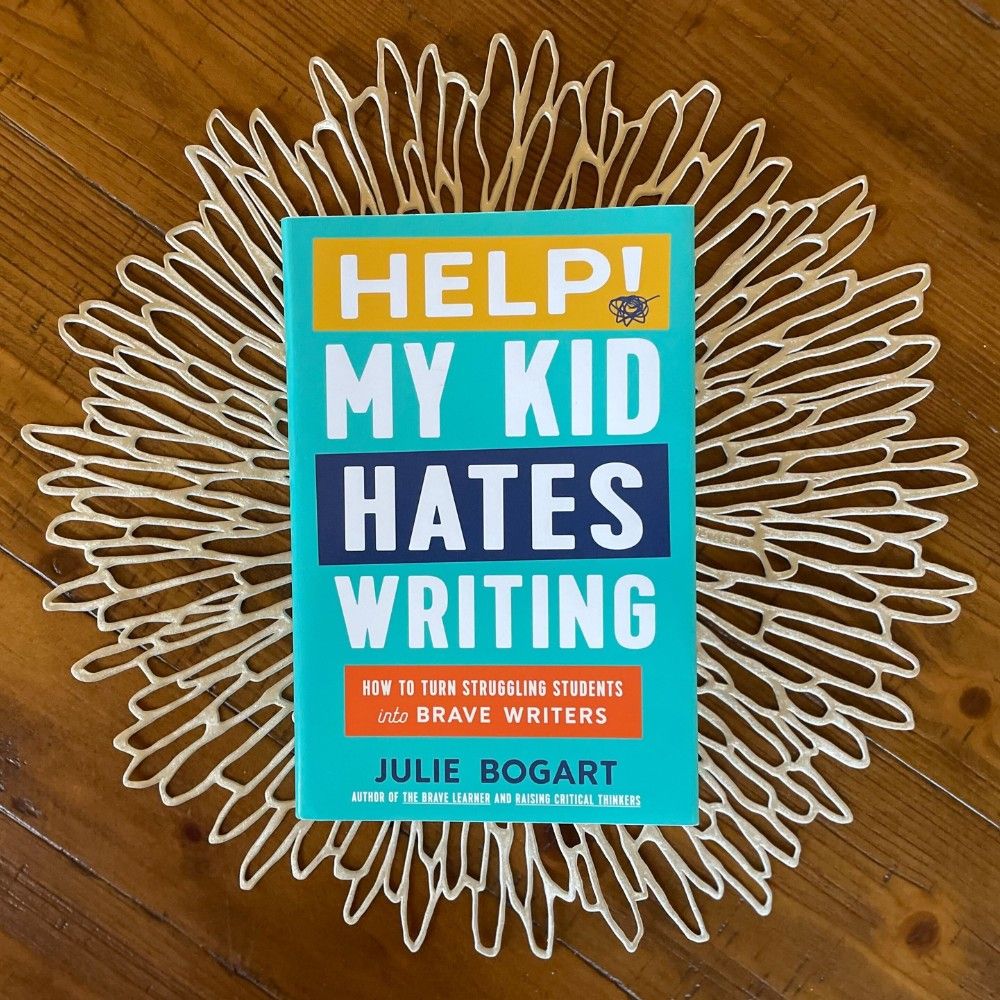 Help! My Kid Hates Writing by Julie Bogart