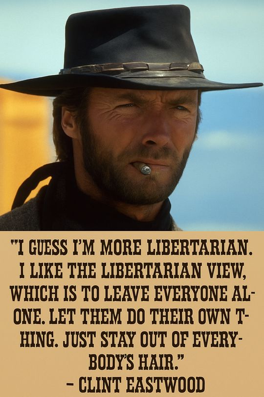 Clint Eastwood's quote on what libertarianism is