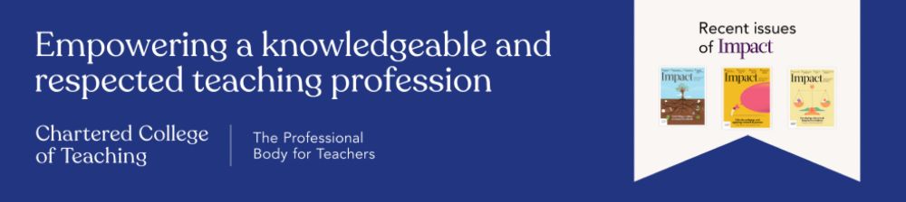 Chartered College of Teaching - Impact issue 24: Call for papers