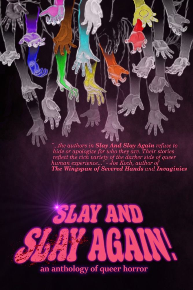 SLAY AND SLAY AGAIN! an anthology of queer horror