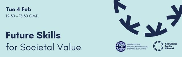 Banner image is a light blue background, with dark blue text stating the date, time (Tue 4 Feb, 12:30 - 13:30 GMT) and title (Future Skills for Societal Value) of the event. On the right hand side of the image, ICDE and KEN logos are shown in dark blue.