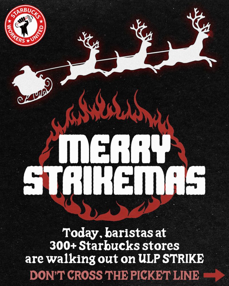 Graphic that says "Merry Strikemas" - today baristas are 300+ stores are walking out on ULP strike. Don't cross the picket line!