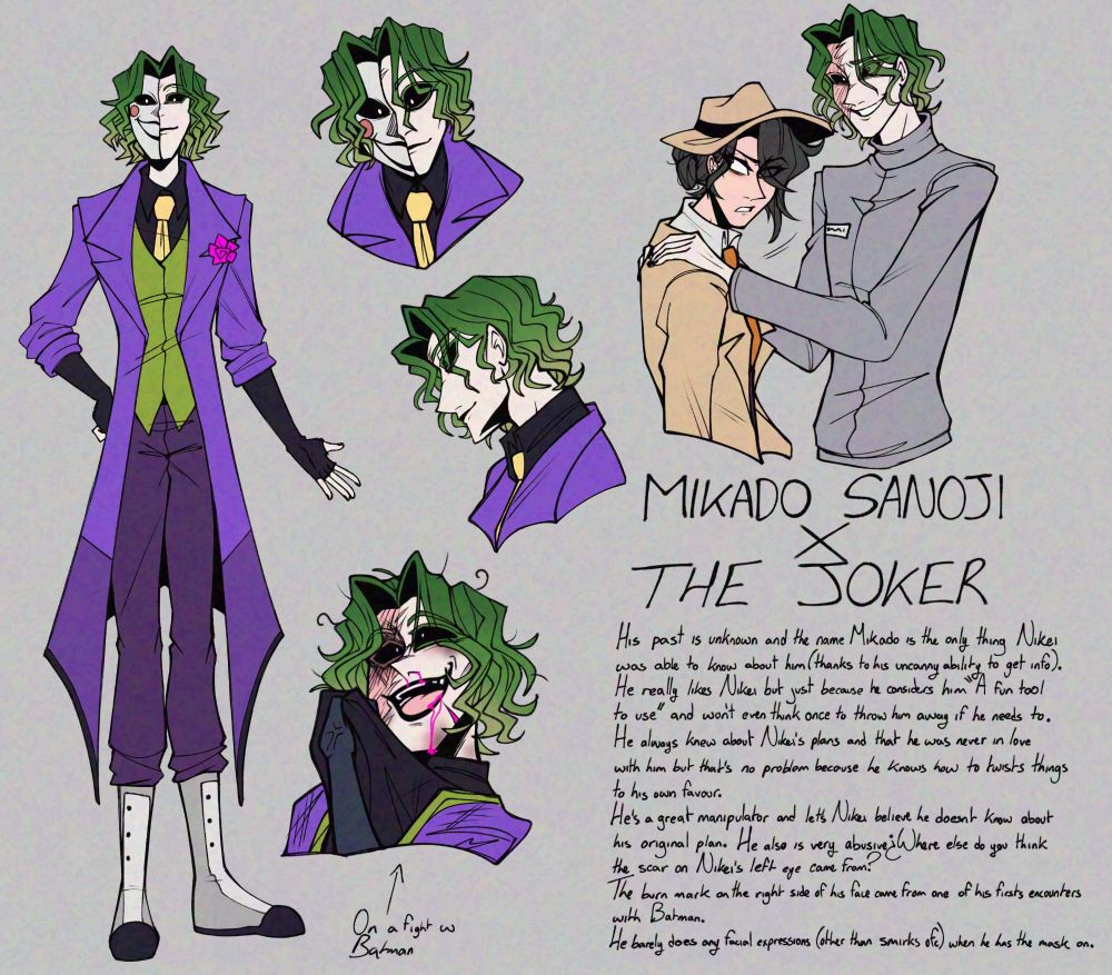 He's the only one who doesn't have discarded designs bc I already knew how he would look from the beginning. 
His design was slightly inspired by both Joker's design in The Batman 2004 and the Joker in the Suicide Squad Isekai Anime. 
For a moment I thought about painting him a smile on his face like the anime Joker but inmediatly decided against it because I was too lazy to draw that a bunch of times🤷‍♀️