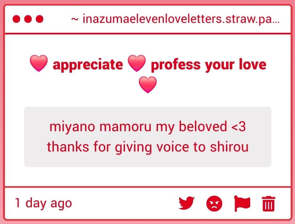 Screenshot of a strawpage message gimmick that is titled "❤️ appreciate ❤️ profess your love ❤️". Text:

miyano mamoru my beloved <3 thanks for giving voice to shirou

Tags:
#InazumaEleven #イナズマイレブン #イナイレ