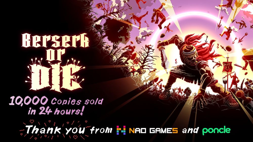 An image showing key art for Berserk or Die. The image reads: "Berserk or Die" 
10,000 copies sold in 24 hours!"
"Thank you from Nao Games and poncle".