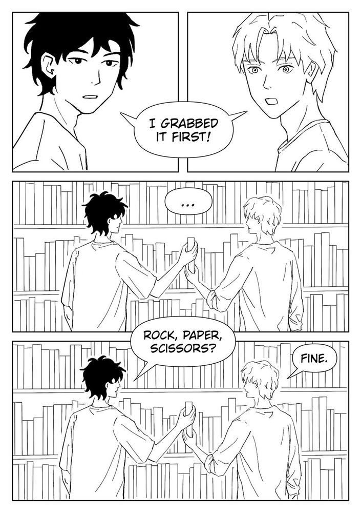 Page 2: both simultaneously say "I grabbed it first!" 
For a moment they are quiet. Then the black haired guy asks "Rock, paper, scissors?"
"Fine", says the other guy.