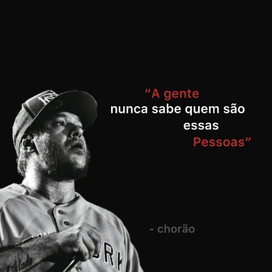 Imagem do cantor chorão com a legenda "A gente nunca sabe quem são essas pessoas"