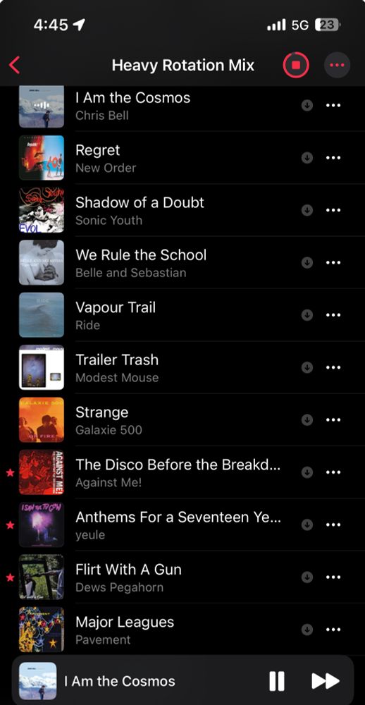 screenshot of apple music’s heavy rotation mix. from the top: Chris Bell “I Am the Cosmos” New Order “Regret” Sonic Youth “Shadow of a Doubt” Belle and Sebastian “We Rule the School” Ride “Vapor Trail” Modest Mouse “Trailer Trash” Galaxie 500 “Strange” Against Me! “Disco Before the Breakdown” Yeule “Anthems for a Seventeen Year Old Girl” Drew Pegahorn “Flirt With a Gun” Pavement “Major Leagues”
