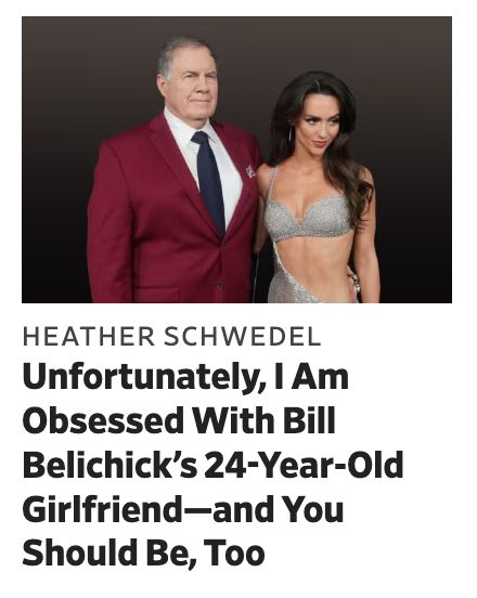 An article from Slate titled "Unfortunately I Am Obsessed With Bill Belichick's 24-Year-Old Girlfriend -- And You Should Be, Too"